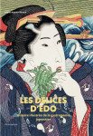 Les delices d'edo - histoire illustree de la gastronomie japonaise