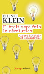 Il etait sept fois la revolution - albert einstein et les autres...