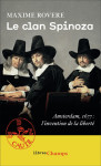 Clan spinoza (le) - amsterdam, 1675. l'invention de la liberte