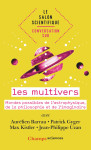 Multivers. mondes possibles de l'astrophysique, de la philosophie et del'imagina