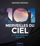 101 merveilles du ciel - 2e ed. - ... qu'il faut avoir vues dans sa vie