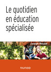 Le quotidien en education specialisee - 2e ed.