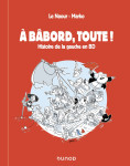 A babord, toute ! - histoire de la gauche en bd