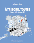 A tribord, toute ! - histoire de la droite en bd