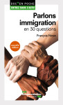 Parlons immigration en 30 questions - 3e edition