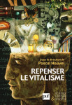 Repenser le vitalisme histoire et philosophie du vitalisme