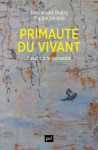 Primaute du vivant - essai sur le pensable