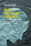 De si violentes fatigues - les devenirs politiques de l'epuisement quotidien