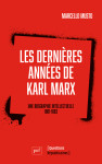 Les dernieres annees de karl marx - une biographie intellectuelle, 1881-1883