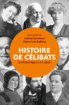 Une histoire des celibats - naissance d'un statut social (ixe-xxe siecle)