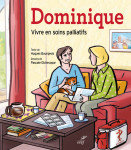 Dominique (bd) une histoire de vie pour parler des soins paliatifs