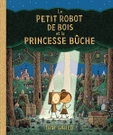 Le petit robot de bois et la princesse buche