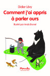 Comment j'ai appris a parler ours