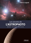 Les secrets de l'astrophoto materiel, technique, observation