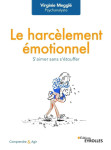 Le harcelement emotionnel - aimer l'autre sans risquer la dependance affective