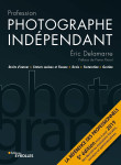 Profession photographe independant - 5e edition - droits d'auteur statuts sociaux et fiscaux devis f