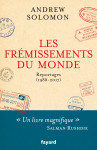 Les fremissements du monde - reportages (1988-2017)