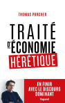 Traite d'economie heretique - pour en finir avec le discours dominant