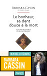 Le bonheur, sa dent douce a la mort - autobiographie philosophique