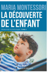 La decouverte de l'enfant - pedagogie scientifique, tome i