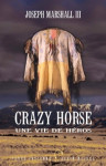 Crazy horse, une vie de heros