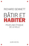 Batir et habiter - pour une ethique de la ville