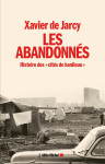 Les abandonnes - une histoire des cites de banlieue