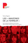 Les amazones de la terreur sur la violence politique des femmes, de la fraction armee rouge a action