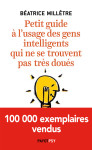 Petit guide a l'usage des gens intelligents qui ne se trouvent pas tres doues