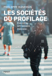 Les societes du profilage - evaluer, predire, controler