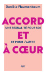 Accord et a coeur - une sexualite pour soi et pour l'autre