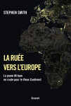 La ruee vers l'europe - la jeune afrique en route pour le vieux continent