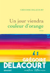 Un jour viendra couleur d'orange - roman