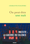 Ou peut-etre une nuit - inceste : la guerre du silence