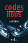 Codes noirs, de l'esclavage aux abolitions - 1ere ed.