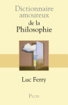 Dictionnaire amoureux de la philosophie - 1