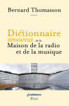 Dictionnaire amoureux de la maison de la radio et de la musique