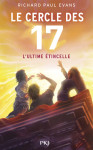 Le cercle des 17 - tome 7 l'ultime etincelle