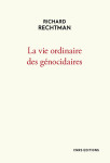 La vie ordinaire des genocidaires