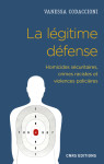 La legitime defense. homicides securitaires, crimes racistes et violences policieres