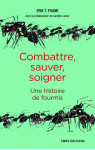 Attaquer, sauver, soigner. une histoire de fourmis