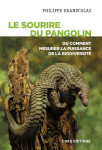 Le sourire du pangolin. de l'utilite de la biodiversite