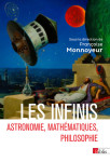 Les infinis. mathematiques, philosophie, astronomie