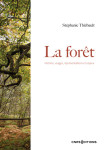 La foret. histoire, usages et representations