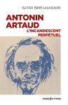 Antonin artaud, l'incandescent perpetuel