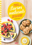 Desserts et gouters aux sucres naturels