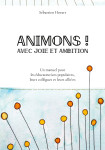 Animons avec joie et ambition - un manuel pour les educateuric