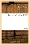 Les pensees. tome 1