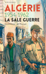 Algerie, 1954-1962 la sale guerre