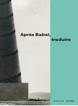 Apres babel, traduire [exposition, marseille, mucem, 14 decembre 2016-20 mars 2017]